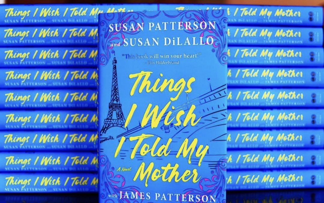 Sue Patterson’s “Things I Wish I Told My Mother”